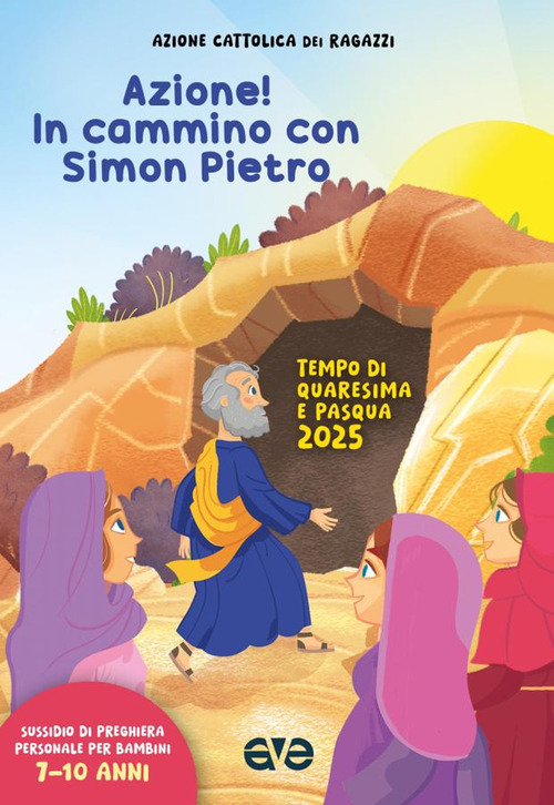 Azione! in cammino con Simon Pietro. Tempo di Quaresima e Pasqua