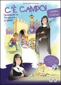C'è campo! Sintonizzati su frequenza di santità. Campo scuola. Il sussidio per l'educatore-Il libretto per la liturgia del campo scuola-Il grande gioco