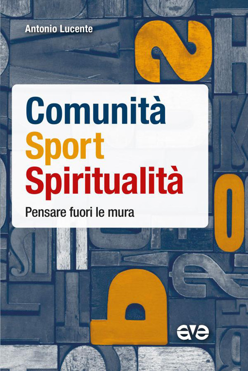 Comunit&agrave; sport spiritualit&agrave;. Pensare fuori le mura
