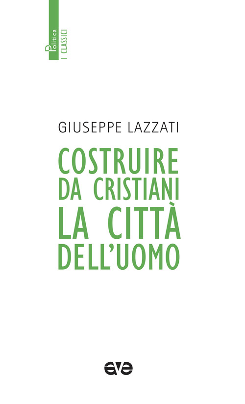 Costruire da cristiani la città dell'uomo