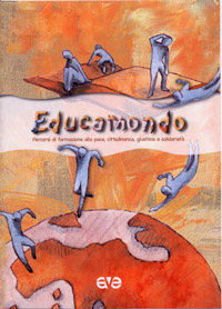Educamondo. Percorsi di formazione alla pace, cittadinanza, giustizia e solidariet&agrave;