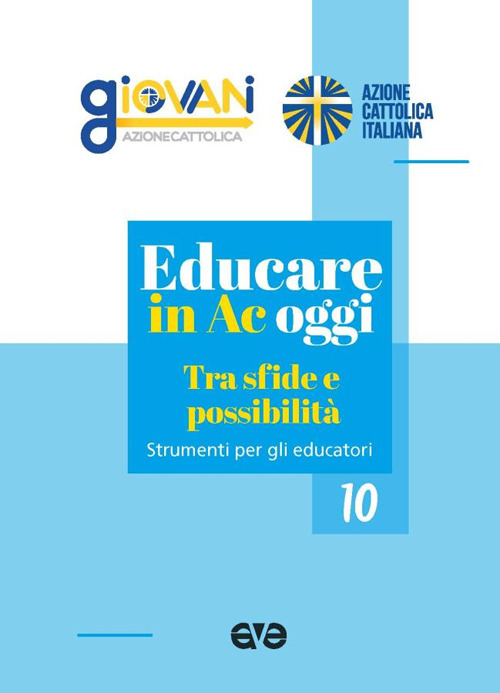 Educare in Ac oggi. Tra sfide e possibilit&agrave;