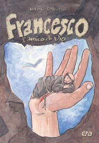 Francesco. L'amico di Dio