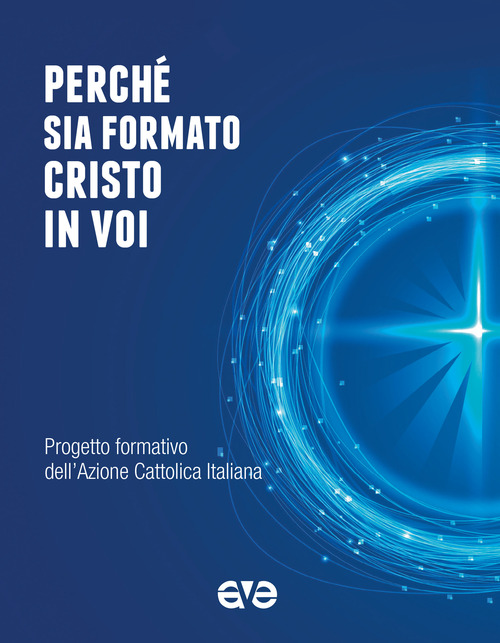 Perch&eacute; sia formato Cristo in voi