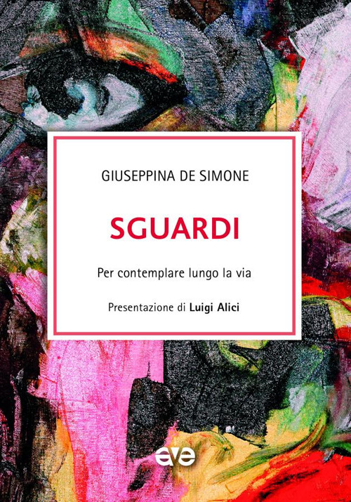Sguardi. Per contemplare lungo la via