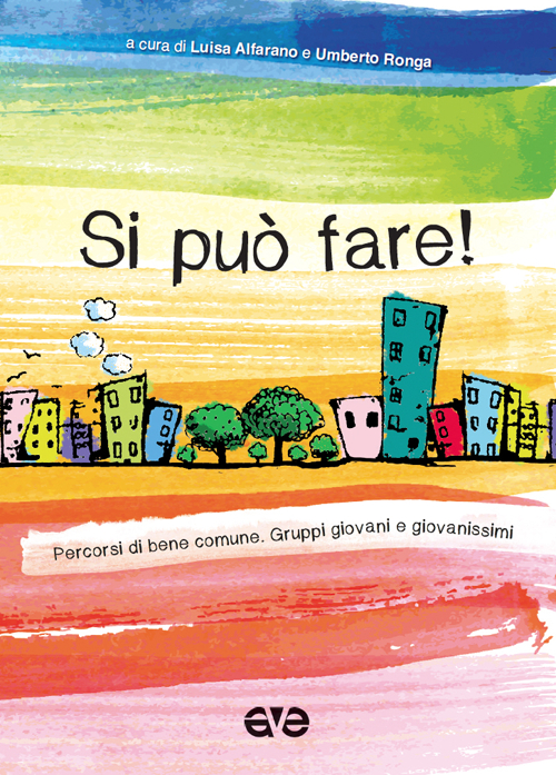 Si pu&ograve; fare! Percorsi di bene comune. Gruppi giovani e giovanissimi