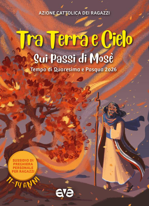 Tra terra e cielo sui passi di Mos&egrave;. Quaresima Pasqua