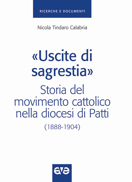 «Uscite di sagrestia». Storia del movimento cattolico nella diocesi di Patti (1888-1904)