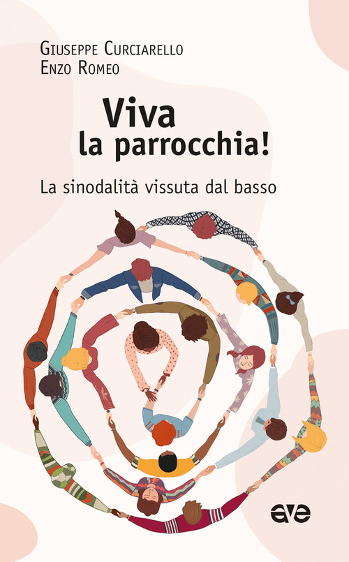 Viva la parrocchia! La sinodalit&agrave; vissuta dal basso