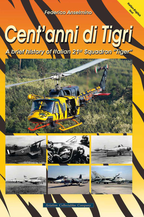 Cent'anni di Tigri. A brief history of Italian 21st Squadron "Tiger"