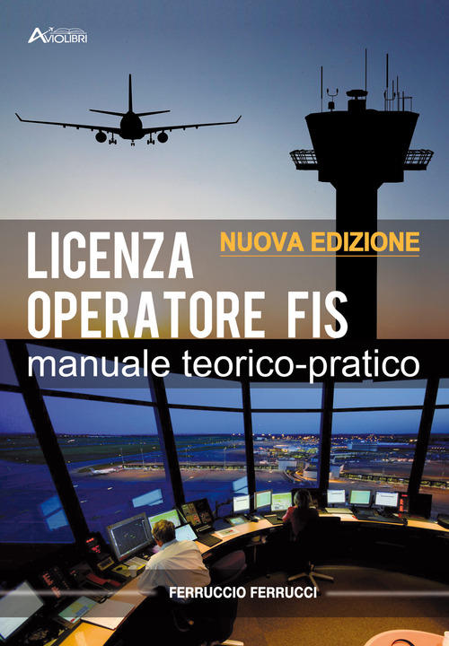 Licenza di operatore FIS. Manuale teorico-pratico