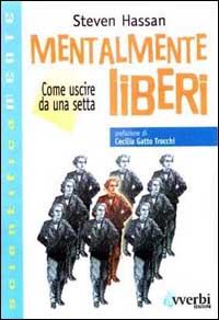 Mentalmente liberi. Come uscire da una setta