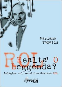 Rol. Realtà o leggenda? Indagine sul sensitivo Gustavo Rol