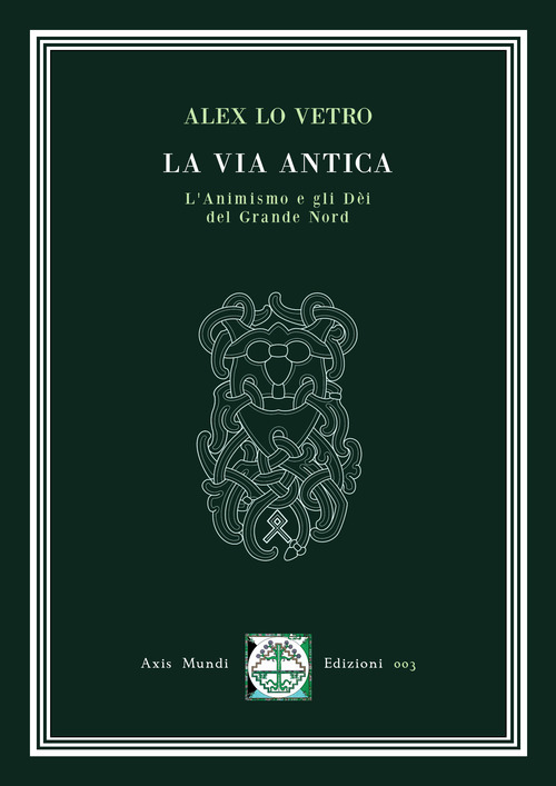 La via antica. L'animismo e gli dèi del Grande Nord