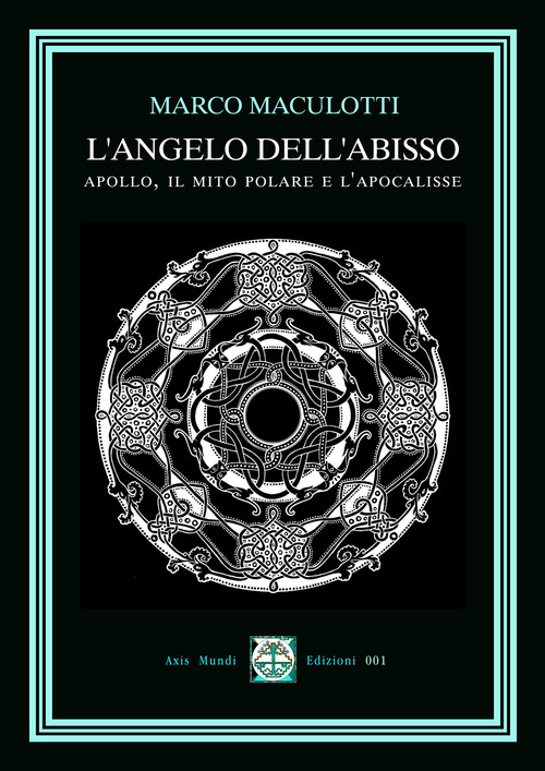 L'Angelo dell'Abisso. Apollo, il Mito Polare e l'Apocalisse