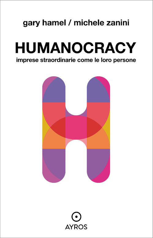 Humanocracy. Imprese straordinarie come le loro persone