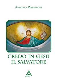 Credo in Ges&ugrave; il salvatore