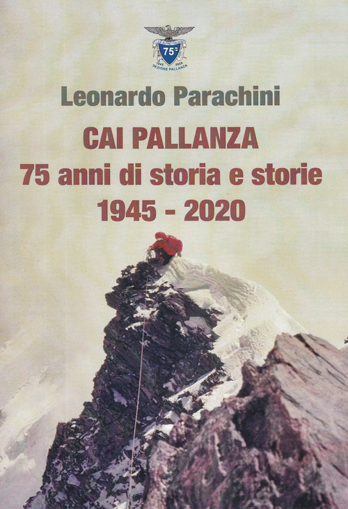 CAI Pallanza. 75 anni di storia e storie 1945-2020