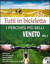 Tutti in bicicletta. I percorsi pi&ugrave; belli