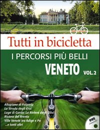 Tutti in bicicletta. I percorsi pi&ugrave; belli del Veneto. DVD
