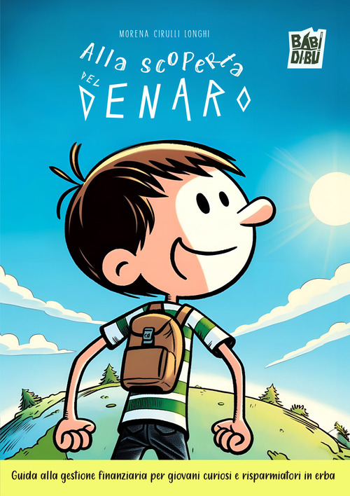 Alla scoperta del denaro. Guida alla gestione finanziaria per bambini curiosi e risparmiatori in erba