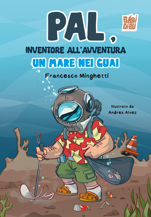Pal, inventore all'avventura. Un mare nei guai