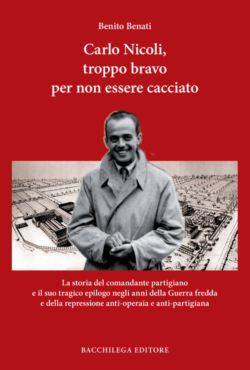 Carlo Nicoli, troppo bravo per non essere cacciato