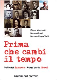 Prima che cambi il tempo. Valle del Santerno, porta per la libertà