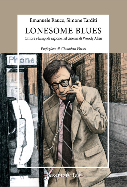 Lonesome blues. Ombre e lampi di ragione nel cinema di Woody Allen