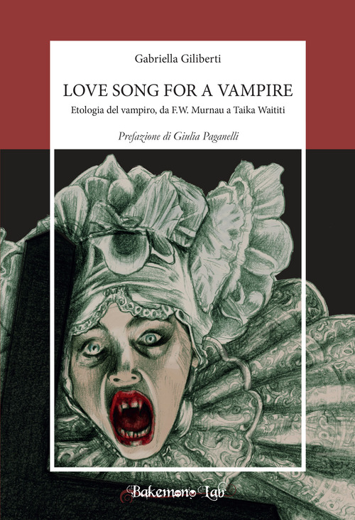 Love song for a vampire. Etologia del vampiro, da F.W. Murnau a Taika Waititi