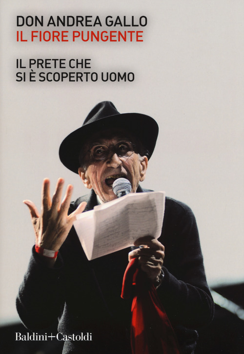 Il fiore pungente. Il prete che si &egrave; scoperto uomo