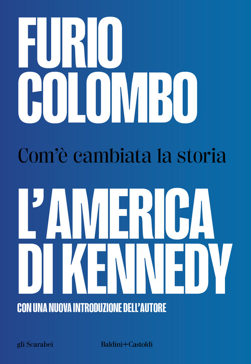 L'America di Kennedy. Com'&egrave; cambiata la storia
