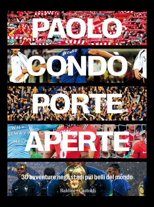 Porte aperte. 30 avventure negli stadi pi&ugrave; belli del mondo