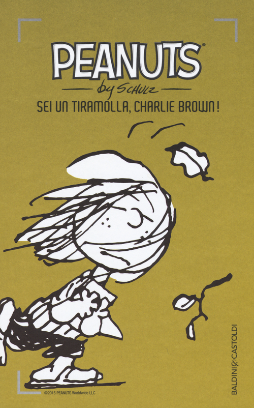 Sei un tiramolla, Charlie Brown!