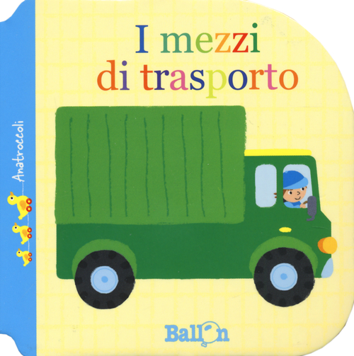 I mezzi di trasporto. Anatroccoli