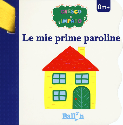 Le mie prime paroline. Cresco e imparo