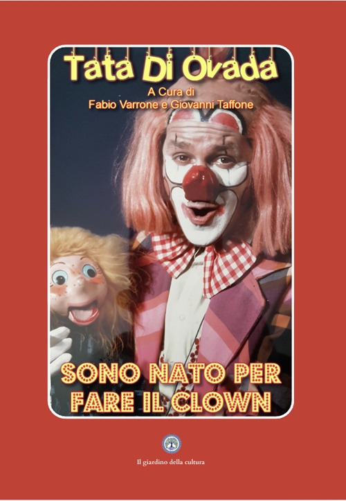 Tata di Ovada. Nato per fare il clown