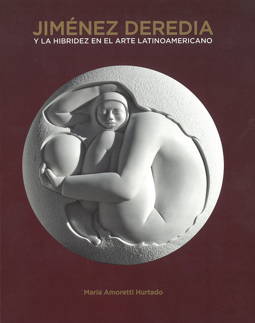 Jimenez Deredia. Y la hibridez en el arte latinoamericano