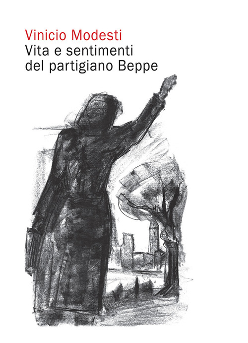 Vita e sentimenti del partigiano Beppe