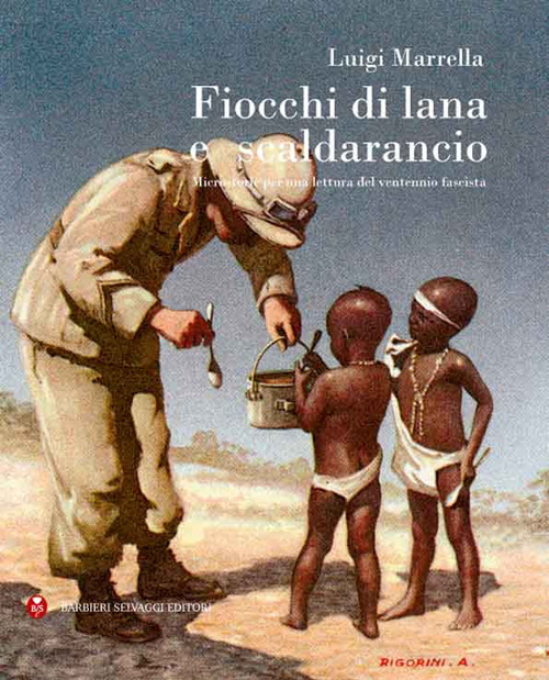 Fiocchi di lana e scaldarancio. Microstorie per una lettura del ventennio fascista