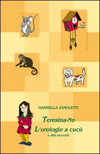 Teresina. No l'orologio a cuc&ugrave; e altri racconti