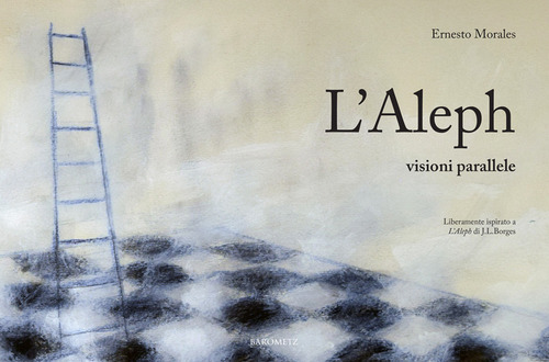 L'Aleph. Visioni parallele. Ediz. italiana e spagnola