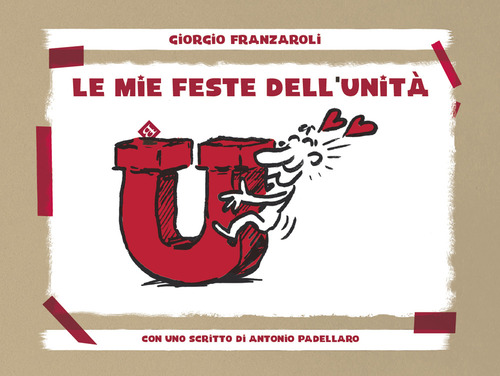 Le mie feste dell'Unit&agrave;