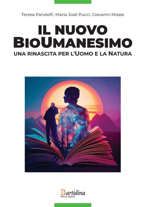 Il nuovo bioumanesimo. Una rinascita per l'uomo e la natura