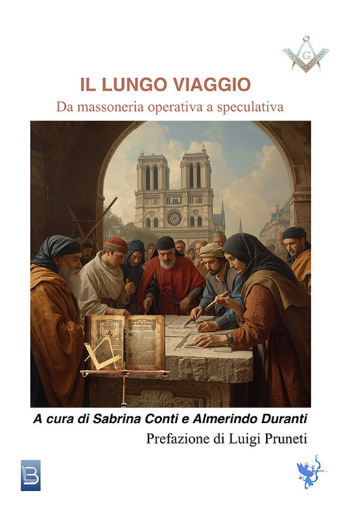 Il lungo viaggio. Da massoneria operativa a speculativa