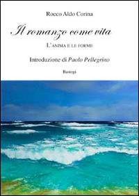 Il romanzo come vita. L'anima e le forme