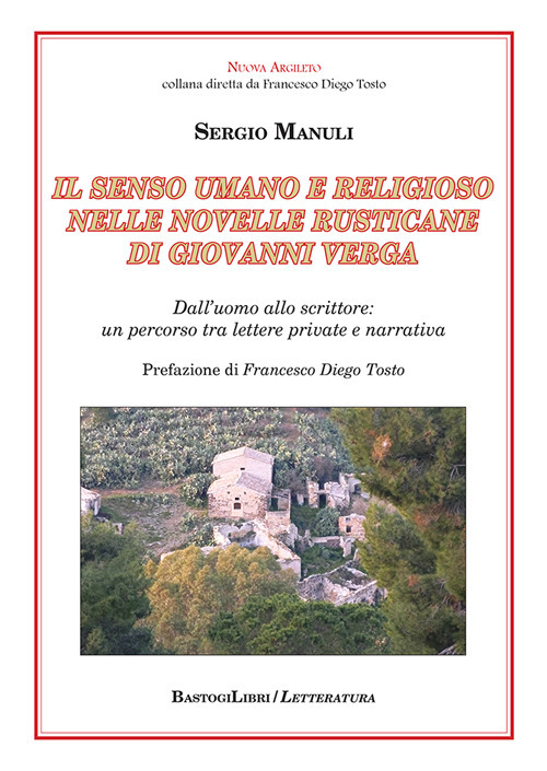 Il senso umano e religioso nelle Novelle rusticane di Giovanni Verga. Dall'uomo allo scrittore: un percorso tra lettere private e narrativa