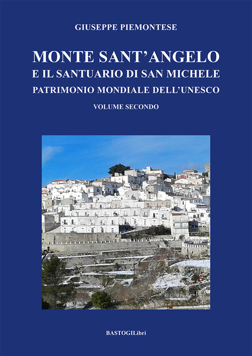 Monte Sant'Angelo e il santuario di San Michele. Patrimonio mondiale dell'UNESCO