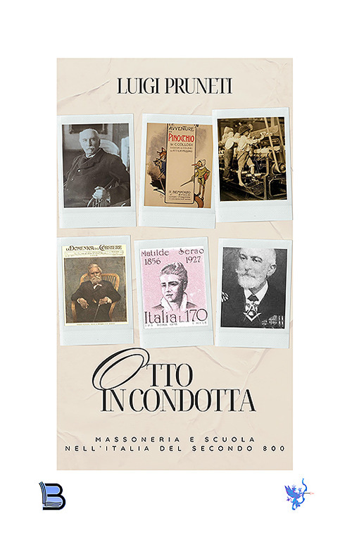 Otto in condotta. Massoneria e scuola nell'Italia del Secondo Ottocento