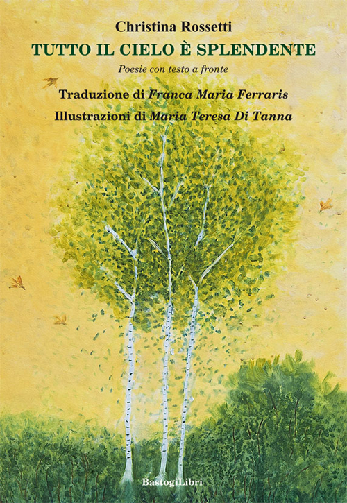 Tutto il cielo &egrave; splendente. Testo inglese a fronte